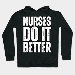 Nurses do it better Hoodie